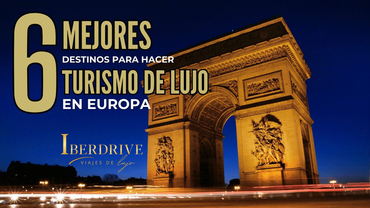 Los mejores destinos para hacer turismo de lujo en Europa